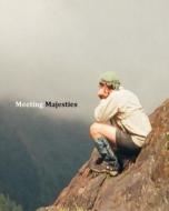 Meeting Majesties: Deluxe Edition di Js Moore, R. C. Grogg, Chad Jeffers edito da Createspace