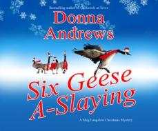 Six Geese A-Slaying di Donna Andrews edito da Dreamscape Media