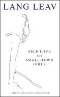 Self-Love for Small Town Girls di Lang Leav edito da Simon + Schuster Inc.