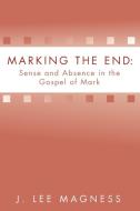 Marking the End di J. Lee Magness edito da Wipf & Stock Publishers