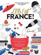 Let's Eat France! di François-Régis Gaudry edito da Workman Publishing