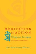 Meditation In Action di Chogyam Trungpa edito da Shambhala Publications Inc