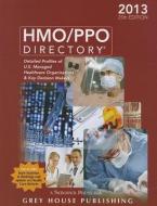 The HMO/PPO Directory, 2013 edito da GREY HOUSE PUB