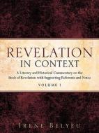 Revelation in Context di Irene Belyeu edito da XULON PR