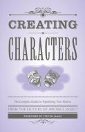 Creating Characters di The Editors of Writer's Digest Books edito da F&W Publications Inc