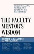 The Faculty Mentor's Wisdom di Raymond Calabrese edito da Rowman & Littlefield Education
