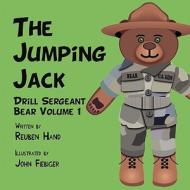 The Jumping Jack: Drill Sergeant Bear Volume 1 di Reuben Hand edito da America Star Books