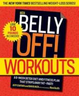 The Belly Off! Workouts di Jeff Csatari, David Jack edito da Rodale Incorporated