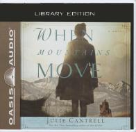When Mountains Move (Library Edition) di Julie Cantrell edito da Oasis Audio
