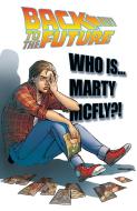 Back To The Future Who Is Marty McFly? di Bob Gale, John Barber edito da Idea & Design Works