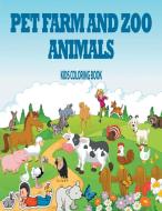 Pet, Farm & Zoo Animals di Cindy Penne edito da Speedy Title Management LLC
