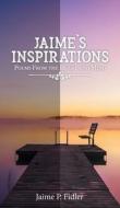 Jaime's Inspirations di Jaime P. Fidler edito da Authors Press