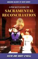 Building Blocks of Faith a Pocket Guide to Sacramental Reconciliation di Kevin O'Neill edito da SOPHIA INST PR