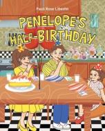 Penelope's Half-Birthday di Pauli Rose Libsohn edito da Page Publishing, Inc.