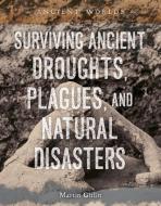 Surviving Ancient Droughts, Plagues, and Natural Disasters di Martin Gitlin edito da 45th Parallel Press