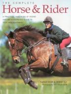 Complete Horse and Rider di Sarah Muir, Debbie Sly edito da Anness Publishing