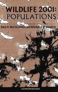Wildlife 2001: Populations di Reginald H. Barrett, International Conference on Population D, Wildlife Society edito da SPRINGER NATURE