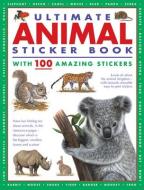 Ultimate Animal Sticker Book with 100 Amazing Stickers: Learn All about the Animal Kingdom - With Fantastic Reusable Eas di Armadillo Press edito da ARMADILLO MUSIC