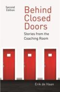 Behind Closed Doors: Stories from the Coaching Room 2016 di Erik De Haan edito da Libri Publishing Ltd