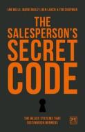 Salesperson's Secret Code di Ian Mills, Mark Ridley, Ben Laker, Tim Chapman edito da Lid Publishing