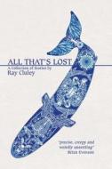 All That's Lost di Ray Cluley edito da Black Shuck Books