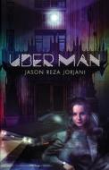 Uber Man di Jason Reza Jorjani edito da Arktos Media Ltd.