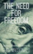 The Need For Freedom di Macdonald Eben Macdonald edito da Clink Street Publishing
