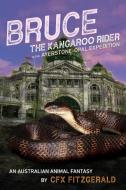 Bruce, the Kangaroo Rider in the Ayerstone-Opal Expedition di Cfx Fitzgerald edito da MoshPit Publishing