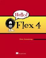 Hello! Flex 4 di Peter Armstrong edito da Manning Publications