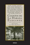 Cuentos de La Habana Elegante di Ramon Meza, Cirilo Villaverde edito da Stockcero