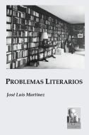 Problemas Literarios di José Luís Martínez edito da Jorge Pinto Books Inc.