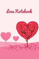Love Diary: Lined Notebook for Love Journal, Love Notebook, Love Blankbook, Valentine's Day Gifts, Heart Book, Heart Gift with Quo di I. Love You, Love You Forever, Notebook for Women edito da Createspace Independent Publishing Platform