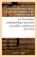 La Vaccination Antitypho dique Pr sent e Au Public, Conf rences di Saint-Vincent de Parois-M edito da Hachette Livre - BNF