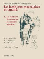 Les Lambeaux Musculaires et Cutanés di Alain-Charles Masquelet edito da Springer Paris