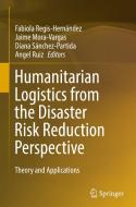 Humanitarian Logistics from the Disaster Risk Reduction Perspective edito da Springer International Publishing