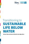 Transitioning to Sustainable Life below Water edito da MDPI AG