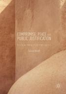 Compromise, Peace and Public Justification di Fabian Wendt edito da Springer International Publishing
