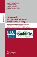 Interoperability and Open-Source Solutions for the Internet of Things edito da Springer International Publishing