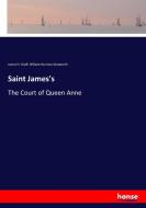 Saint James's di James H. Graff, William Harrison Ainsworth edito da hansebooks