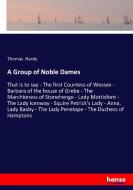 A Group of Noble Dames di Thomas Hardy edito da hansebooks