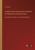 Joseph Kardinal Hergenröthers Handbuch der allgemeinen Kirchngeschichte di J. P. Kirsch edito da Outlook Verlag