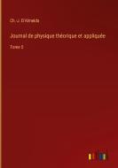 Journal de physique théorique et appliquée di Ch. -J. D'Almeida edito da Outlook Verlag