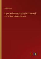 Report and Accompanying Documents of the Virginia Commissioners di Anonymous edito da Outlook Verlag