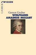 Wolfgang Amadeus Mozart di Gernot Gruber edito da Beck C. H.