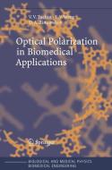 Optical Polarization in Biomedical Applications di Valery V. Tuchin, Lihong Wang, Dmitry A. Zimnyakov edito da Springer-Verlag GmbH