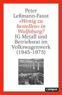»Wenig zu bestellen« in Wolfsburg? di Peter Leßmann-Faust edito da Campus Verlag GmbH