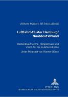 Luftfahrt-Cluster Hamburg/Norddeutschland di Wilhelm Pfähler, Alf Erko Lublinski edito da Lang, Peter GmbH