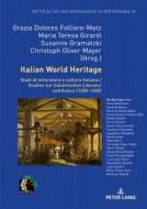 Italian World Heritage di Christoph Mayer, Grazia Dolores Folliero-Metz, Mariateresa Girardi, Susanne Gramatzki edito da Peter Lang Ag