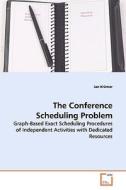 The Conference Scheduling Problem di Jan Krämer edito da VDM Verlag