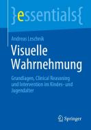 Visuelle Wahrnehmung di Andreas Leschnik edito da Springer-Verlag GmbH